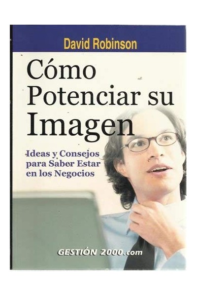 Cómo potenciar su imagen. Ideas y consejos para saber estar en los negocios